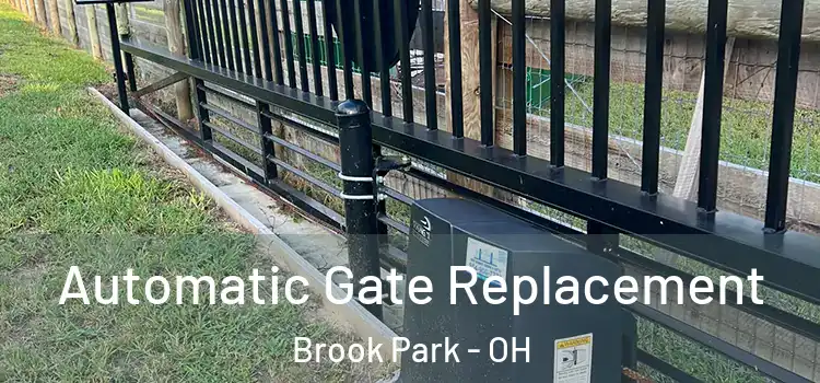 Automatic Gate Replacement Brook Park - OH