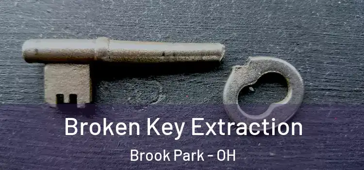 Broken Key Extraction Brook Park - OH