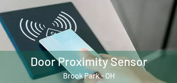 Door Proximity Sensor Brook Park - OH
