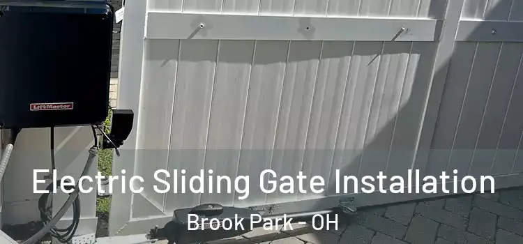 Electric Sliding Gate Installation Brook Park - OH