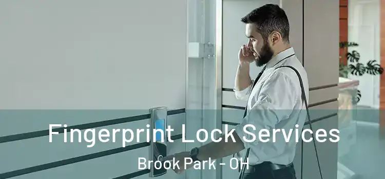 Fingerprint Lock Services Brook Park - OH