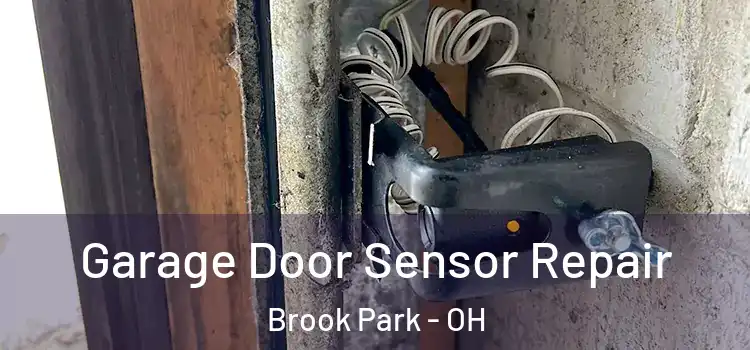 Garage Door Sensor Repair Brook Park - OH
