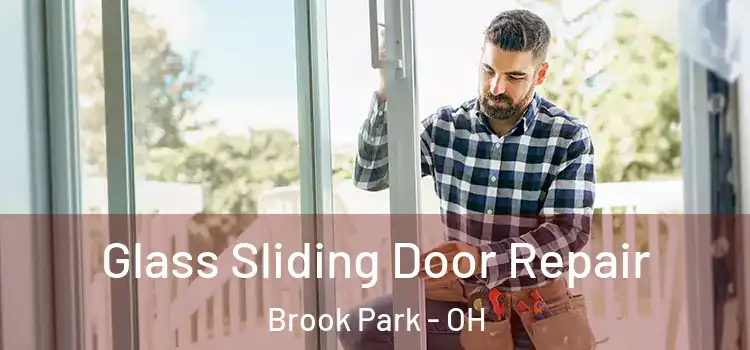 Glass Sliding Door Repair Brook Park - OH