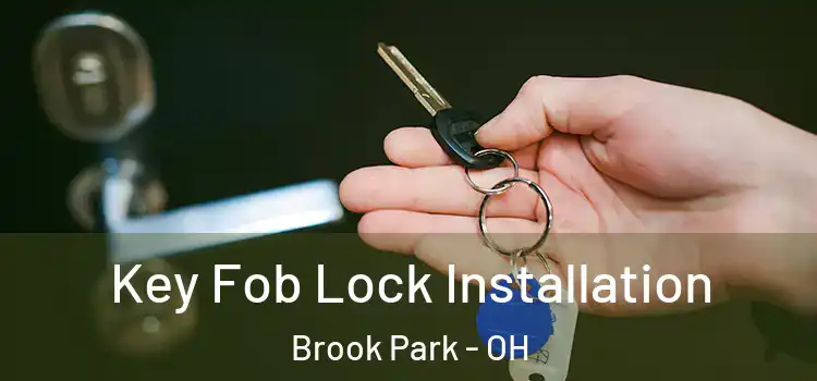 Key Fob Lock Installation Brook Park - OH